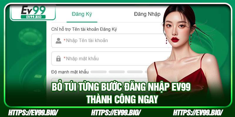 Bỏ túi từng bước đăng nhập EV99 thành công ngay