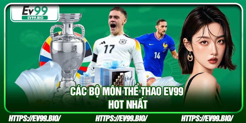 Các bộ môn thể thao EV99 hot nhất