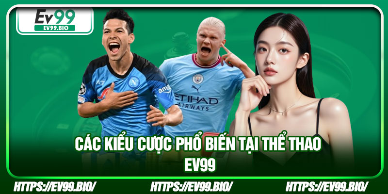 Các kiểu cược phổ biến tại thể thao EV99